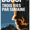 Trois vies par semaine