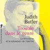 Trouble dans le genre (Gender trouble) / le féminisme et la subversion de l'identité