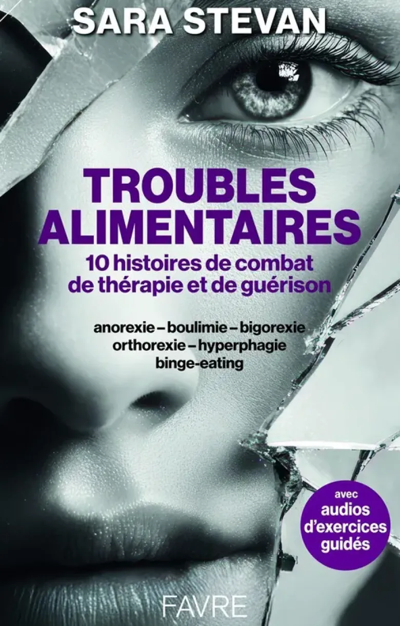 Troubles alimentaires - 10 histoires de combat, de thérapie et de guérison