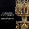 Trésors inconnus de Viollet-le-Duc