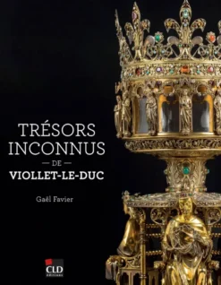 Trésors inconnus de Viollet-le-Duc