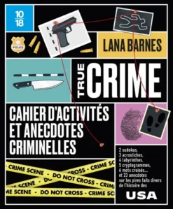 True crime - Cahier d'activités et anecdotes criminelles