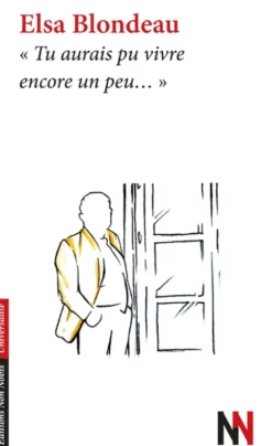 Tu aurais pu vivre encore un peu...