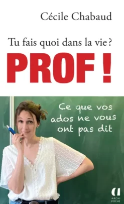 Tu fais quoi dans la vie ? Prof !