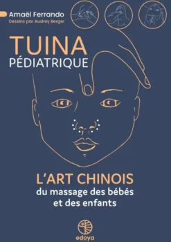 Tuina Pédiatrique - L'Art Chinois du massage des bébés et des enfants