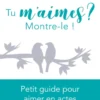 Tu m'aimes ? Montre-le !