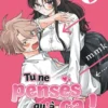 Tu ne penses qu'à ça ! - Tome 1