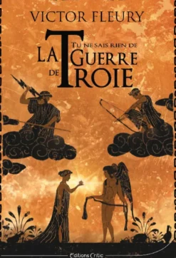 Tu ne sais rien de la guerre de Troie