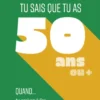 Tu sais que tu as 50 ans quand...