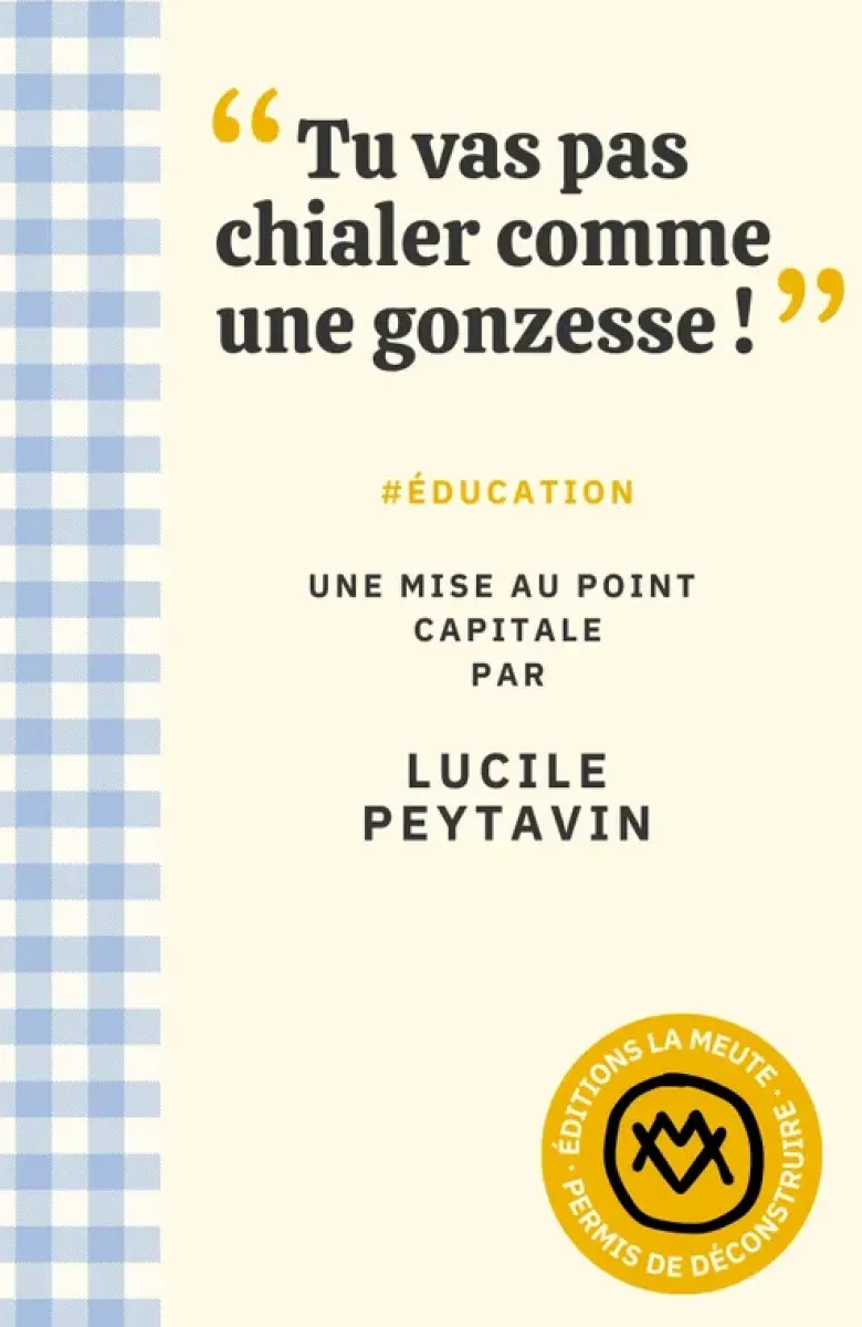 "Tu vas pas chialer comme une gonzesse !"