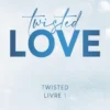 Twisted Love - Tome 01 - Version française