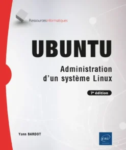 Ubuntu - Administration d'un système Linux (7e édition)