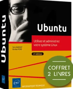 Ubuntu - Coffret de 2 livres : Utilisez et administrez votre système Linux (3e édition)