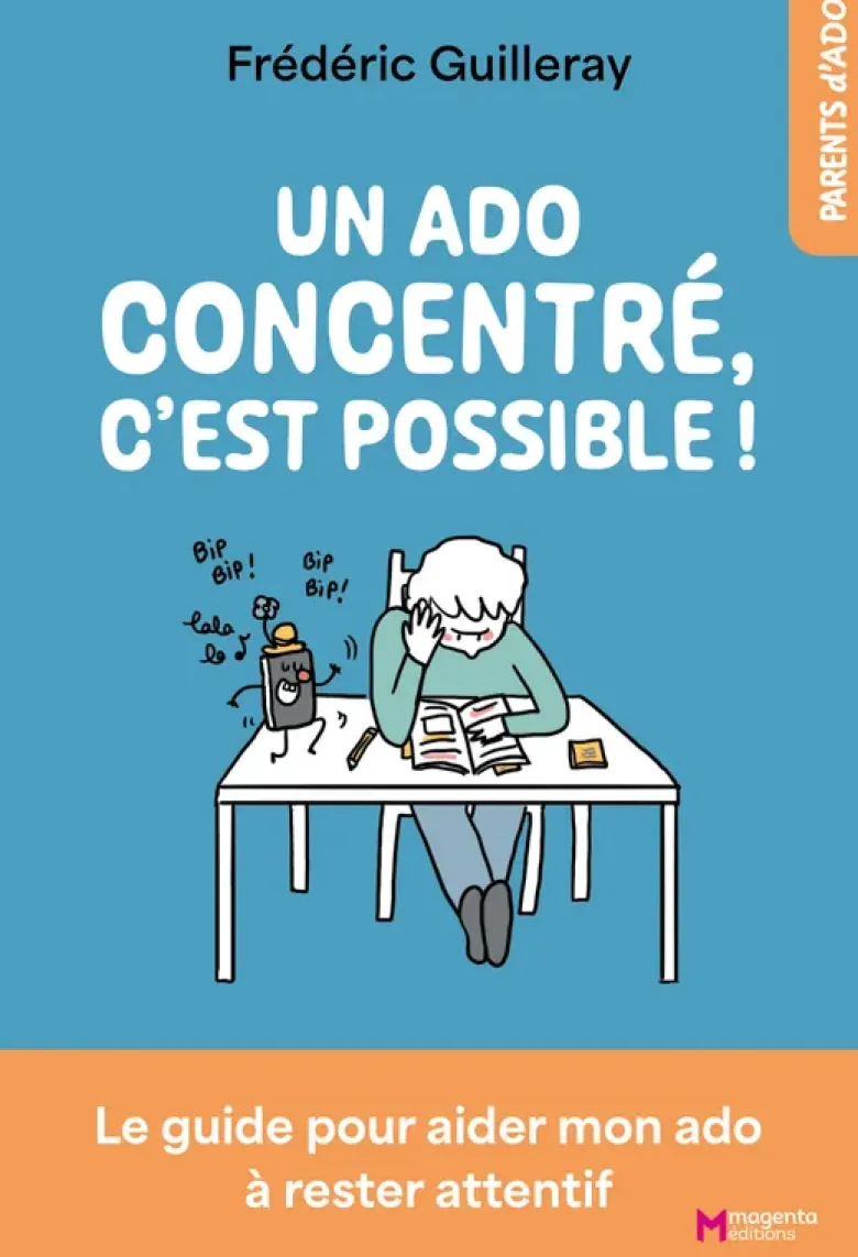Un ado concentré, c’est possible !