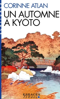 Un automne à Kyôto (Espaces Libres - Ecritures)
