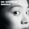 Un Bonheur Parfait