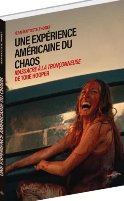 Une expérience américaine du chaos : Massacre à la tronçonneuse de Tobe Hooper