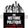 Une histoire politique du journalisme