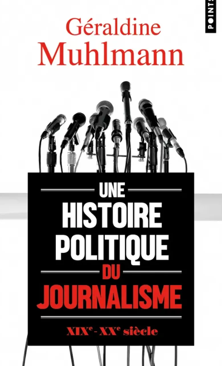 Une histoire politique du journalisme
