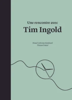 Une rencontre avec Tim Ingold