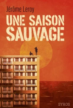 Une saison sauvage
