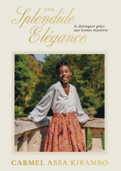 Une splendide élégance - Se distinguer grâce aux bonnes manières