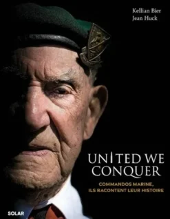 United We Conquer - Commandos Marine, ils racontent leur histoire