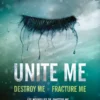 Unite me - Edition collector - Destroy me et Fracture me
