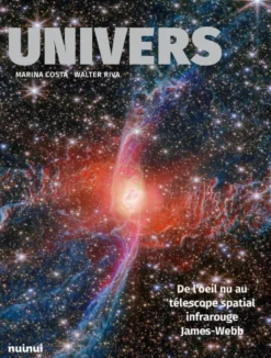 Univers - De l'oeil nu au télescope spatial infrarouge James-Webb NE
