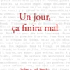 Un jour, ça finira mal