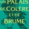 Un palais de colère et de brume