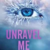Unravel me