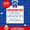 Urgences or not urgences - Manuel de survie en milieu pédiatrique