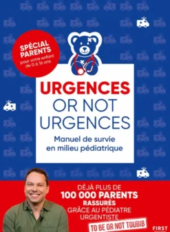 Urgences or not urgences - Manuel de survie en milieu pédiatrique
