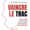 Vaincre le trac - Analyser les causes pour mieux s'en défaire