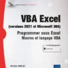 VBA Excel (versions 2021 et Microsoft 365) - Programmer sous Excel : macros et langage VBA