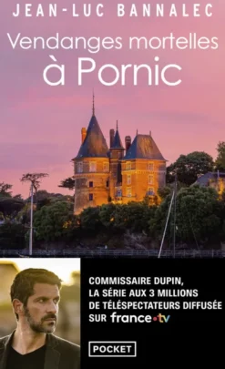 Vendanges mortelles à Pornic - Une enquête du commissaire Dupin