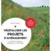 Végétaliser les projets d'aménagement