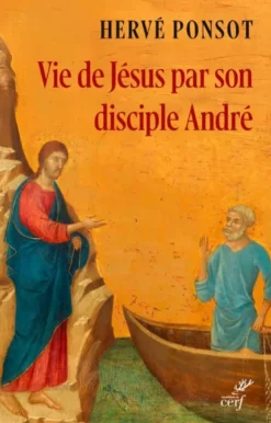 Vie de Jésus par son disciple André