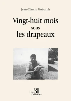 Vingt-huit mois sous les drapeaux