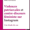 Violences patriarcales et contre-discours féministe sur Instagram