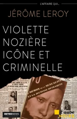 Violette Nozière, icône et criminelle