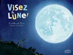 Visez la lune ! Le satellite de la Terre