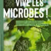 Vive les microbes ! - Comment les microbiomes protègent la santé planétaire