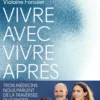 Vivre avec, vivre après - Trois médecins nous parlent de la traversée du cancer