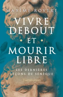 Vivre debout et mourir libre