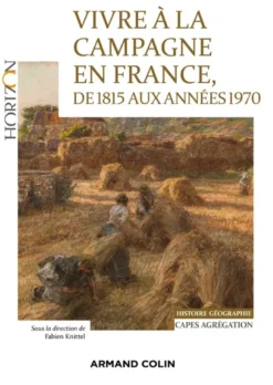 Vivre à la campagne en France, de 1815 aux années 1970 - Capes Agrégation Histoire-Géographie