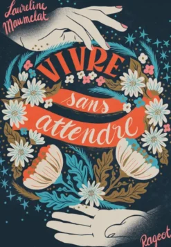 Vivre sans attendre