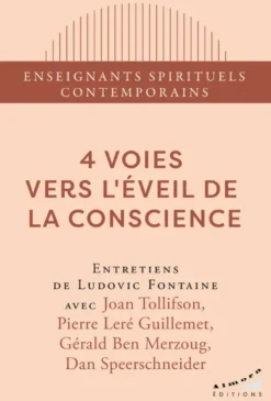 4 voies vers l'éveil de la conscience