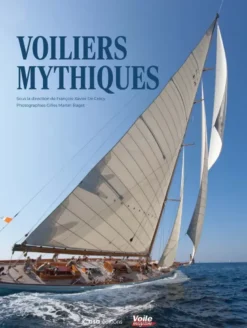 Voiliers mythiques - Nouvelle édition enrichie